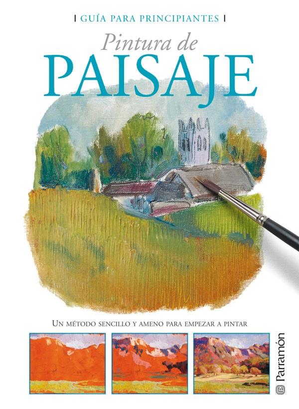 PINTURA DE PAISAJES PARA PRINCIPIANTES | 9788434227941 | EQUIPO PARRAMON | Galatea Llibres | Llibreria online de Reus, Tarragona | Comprar llibres en català i castellà online