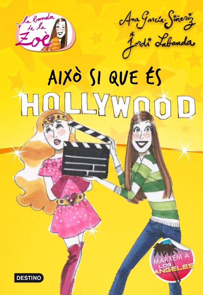 AIXÒ ÉS HOLLYWOOD! (LA BANDA DE LA ZOÈ, 3) | 9788499328232 | GARCÍA-SIÑERIZ, ANA; LABANDA, JORDI | Galatea Llibres | Llibreria online de Reus, Tarragona | Comprar llibres en català i castellà online