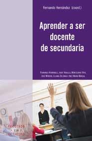 APRENDER A SER DOCENTE DE SECUNDARIA | 9788499211480 | HERNÁNDEZ HERNÁNDEZ, FERNANDO/VIDIELLA PAGÈS, JUDIT/RIFÀ VALLS, MONTSERRAT/MORENO FERNÁNDEZ, JOSÉ/ZI | Galatea Llibres | Librería online de Reus, Tarragona | Comprar libros en catalán y castellano online