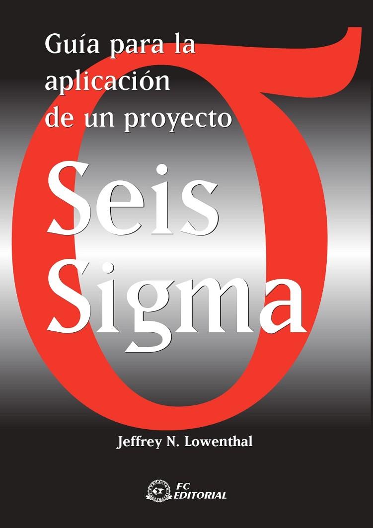 SEIS SIGMA GUIA PARA LA APLICACION DE UN PROYECTO | 9788495428844 | LOWENTHAL, JEFFREY | Galatea Llibres | Llibreria online de Reus, Tarragona | Comprar llibres en català i castellà online