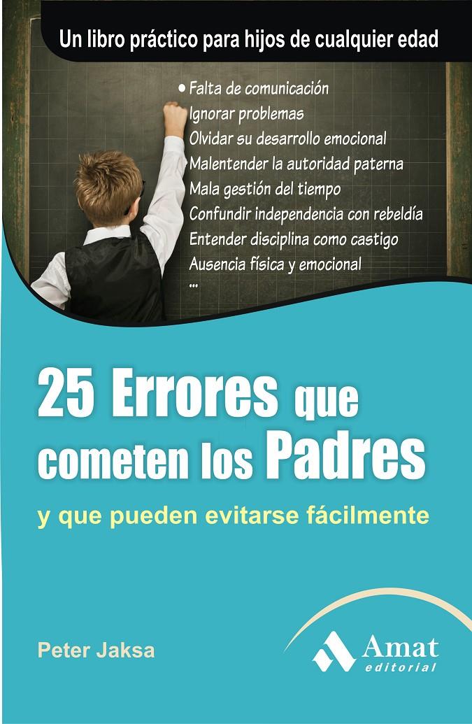 25 ERRORES QUE COMETEN LOS PADRES | 9788497354059 | JAKSA, P. | Galatea Llibres | Llibreria online de Reus, Tarragona | Comprar llibres en català i castellà online