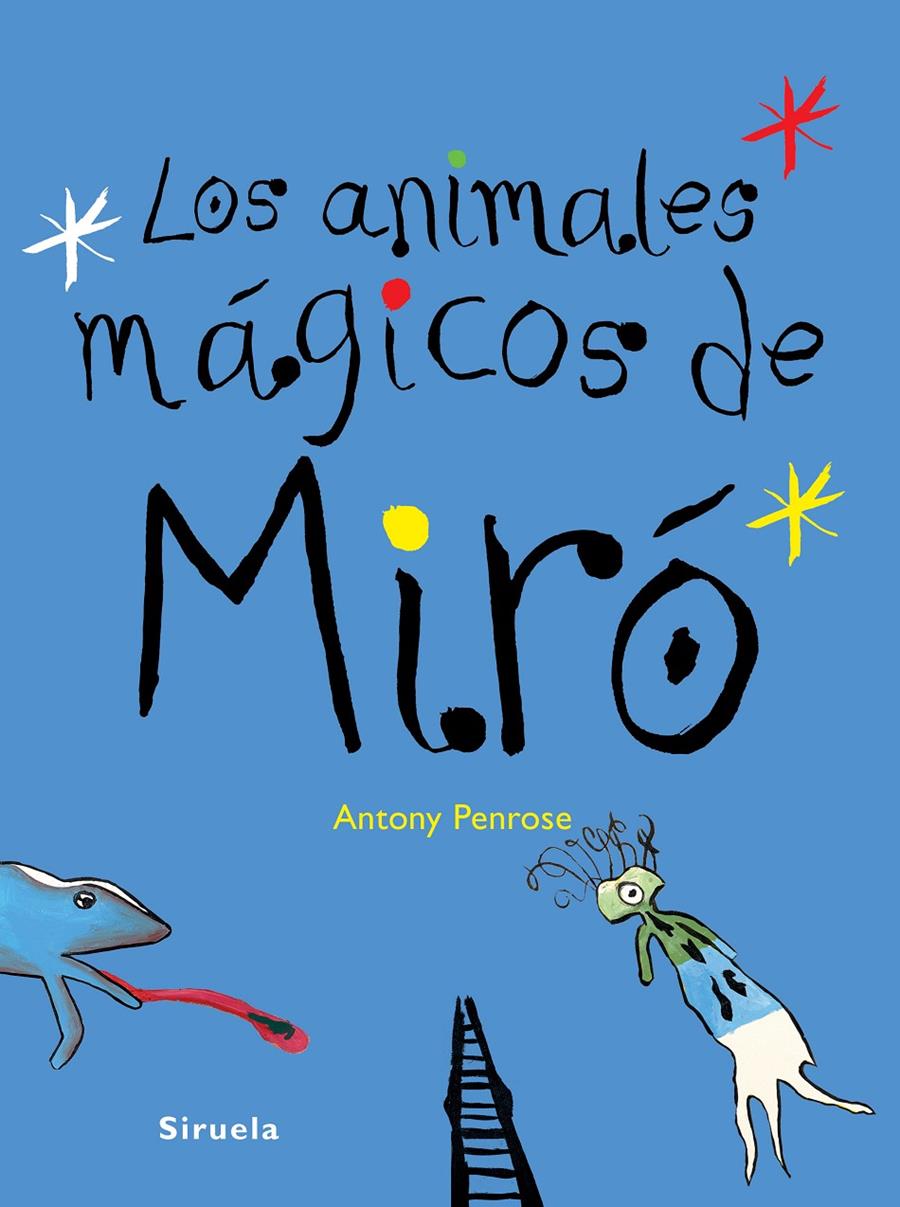 LOS ANIMALES MÁGICOS DE MIRÓ | 9788416396672 | PENROSE, ANTONY | Galatea Llibres | Librería online de Reus, Tarragona | Comprar libros en catalán y castellano online