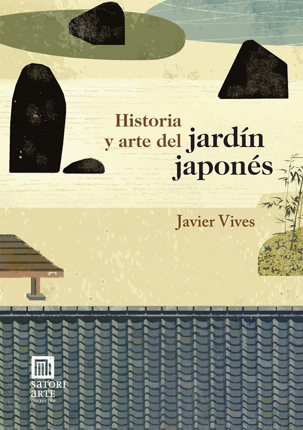 HISTORIA Y ARTE DEL JARDÍN JAPONÉS | 9788494192029 | VIVES REGO, JAVIER | Galatea Llibres | Llibreria online de Reus, Tarragona | Comprar llibres en català i castellà online