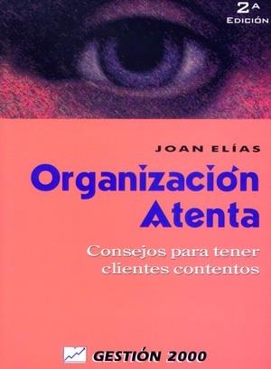 ORGANIZACION ATENTA.CONSEJOS PARA TENER CLIENTES CONTENTOS | 9788480885195 | ELIAS, JOAN | Galatea Llibres | Llibreria online de Reus, Tarragona | Comprar llibres en català i castellà online