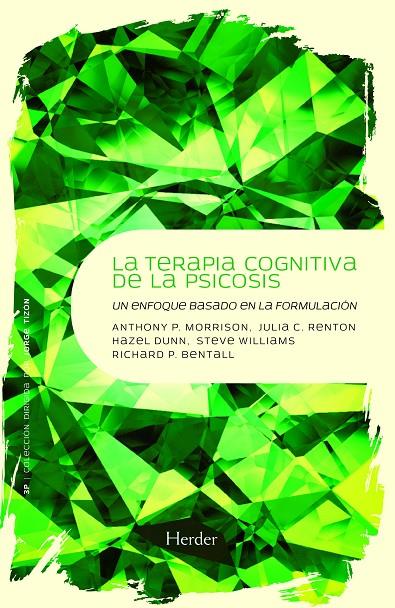 TERAPIA COGNITIVA DE LA PSICOSIS | 9788425426766 | BENTALL, RICHARD/MORRISON, ANTHONY/RENTON, JULIA C./DUNN, HAZEL/WILLIAMS, STEVE | Galatea Llibres | Llibreria online de Reus, Tarragona | Comprar llibres en català i castellà online