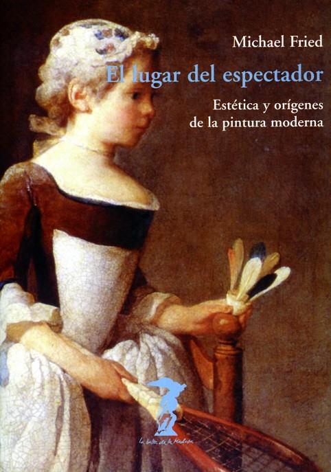 LUGAR DEL ESPECTADOR, EL | 9788477746096 | FRIED, MICHAEL | Galatea Llibres | Llibreria online de Reus, Tarragona | Comprar llibres en català i castellà online