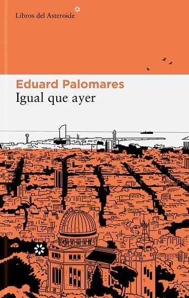 IGUAL QUE AYER | 9788419089267 | PALOMARES, EDUARD | Galatea Llibres | Llibreria online de Reus, Tarragona | Comprar llibres en català i castellà online