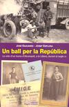 BALL PER LA REPUBLICA, UN | 9788497799553 | ENJUANES, JOSÉ/ESPLUGA, JOSEP3 | Galatea Llibres | Llibreria online de Reus, Tarragona | Comprar llibres en català i castellà online