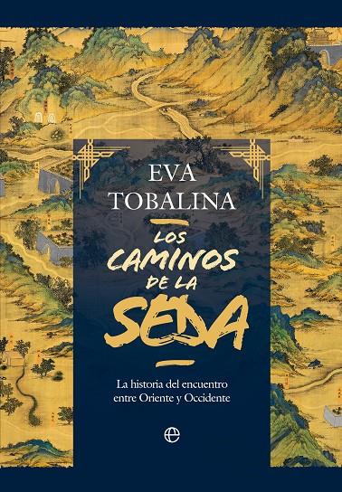 LOS CAMINOS DE LA SEDA | 9788413848815 | TOBALINA, EVA | Galatea Llibres | Llibreria online de Reus, Tarragona | Comprar llibres en català i castellà online