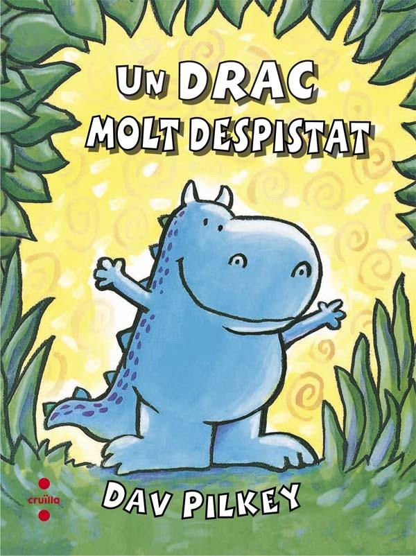 UN DRAC MOLT DESPISTAT | 9788466140119 | PILKEY, DAV | Galatea Llibres | Llibreria online de Reus, Tarragona | Comprar llibres en català i castellà online