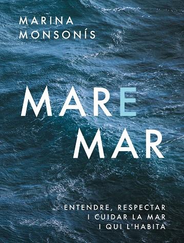 MARE MAR | 9788411731041 | MONSONÍS LÓPEZ, MARINA | Galatea Llibres | Llibreria online de Reus, Tarragona | Comprar llibres en català i castellà online