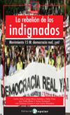 REBELIÓN DE LOS INDIGNADOS. MOVIMIENTO 15M: DEMOCRACIA REAL, ¡YA! | 9788478844975 | TAIBO, CARLOS (COOR.) | Galatea Llibres | Llibreria online de Reus, Tarragona | Comprar llibres en català i castellà online