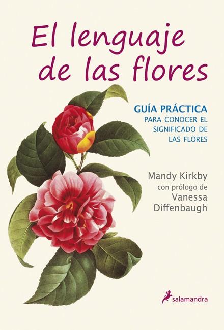 EL LENGUAJE DE LAS FLORES: GUÍA PRÁCTICA | 9788498384567 | KIRKBY, MANDY | Galatea Llibres | Librería online de Reus, Tarragona | Comprar libros en catalán y castellano online