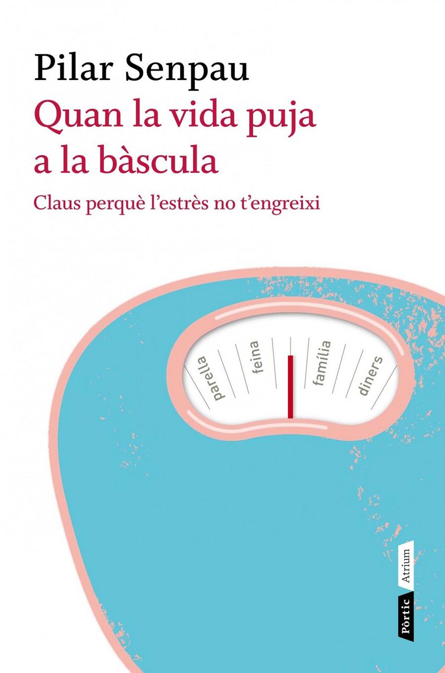 QUAN LA VIDA PUJA A LA BÀSCULA | 9788498091670 | SENPAU, PILAR | Galatea Llibres | Llibreria online de Reus, Tarragona | Comprar llibres en català i castellà online