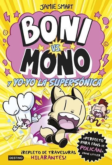 BONI VS MONO 4. BONI VS. MONO Y YO-YO, LA SUPERSÓNICA | 9788408297376 | SMART, JAMIE | Galatea Llibres | Llibreria online de Reus, Tarragona | Comprar llibres en català i castellà online