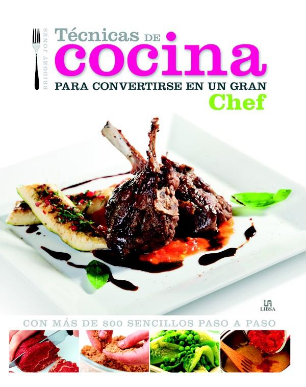 TÉCNICAS DE COCINA PARA CONVERTIRSE EN UN GRAN CHEF | 9788466224888 | JONES, BRIDGET | Galatea Llibres | Llibreria online de Reus, Tarragona | Comprar llibres en català i castellà online