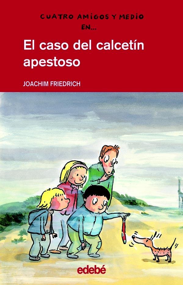 CASO DEL CALCETIN APESTOSO, EL. CUATRO AMIGOS Y MEDIO | 9788423683680 | FRIEDRICH, JAOCHIM | Galatea Llibres | Librería online de Reus, Tarragona | Comprar libros en catalán y castellano online