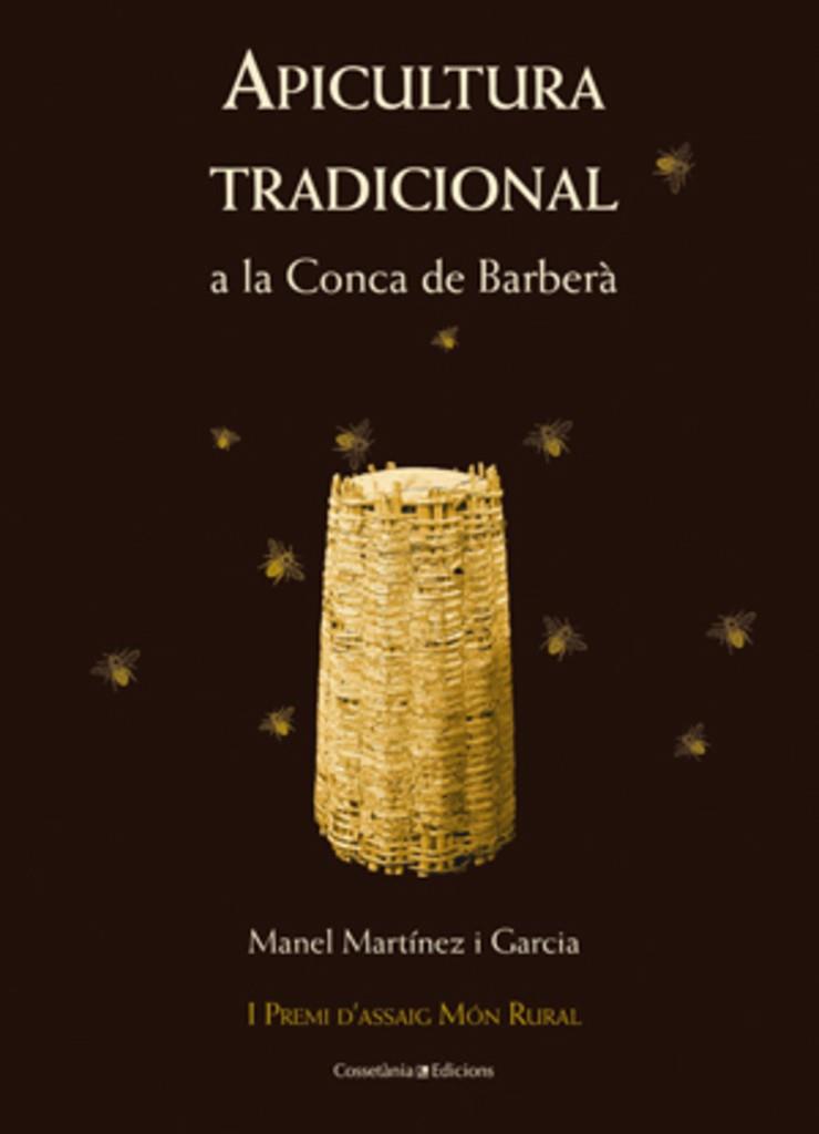 APICULTURA TRADICIONAL A LA CONCA DE BARBERA | 9788497917803 | MARTINEZ GARCIA, MANEL | Galatea Llibres | Llibreria online de Reus, Tarragona | Comprar llibres en català i castellà online