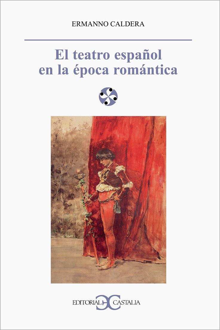 EL TEATRO ESPAÑOL EN LA EPOCA ROMANTICA | 9788470398889 | CALDERA, ERMANNO | Galatea Llibres | Librería online de Reus, Tarragona | Comprar libros en catalán y castellano online