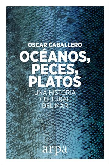 OCéANOS, PECES, PLATOS | 9788416601639 | CABALLERO VIDIRI, OSCAR | Galatea Llibres | Llibreria online de Reus, Tarragona | Comprar llibres en català i castellà online