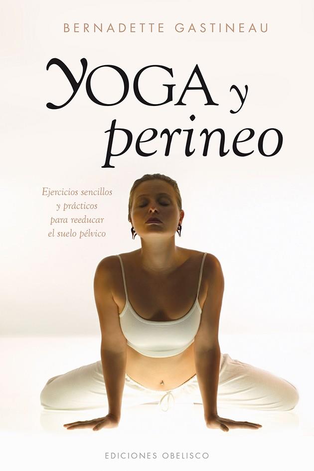 YOGA Y PERINEO | 9788415968924 | GASTINEAU, BERNADETTE | Galatea Llibres | Llibreria online de Reus, Tarragona | Comprar llibres en català i castellà online