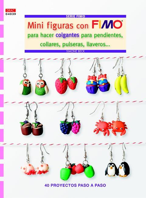 MINI FIGURAS CON FIMO PARA HACER COLGANTES PARA PENDIENTES, COLLARES, PULSERAS, | 9788498743975 | BECK, SIMONE | Galatea Llibres | Llibreria online de Reus, Tarragona | Comprar llibres en català i castellà online