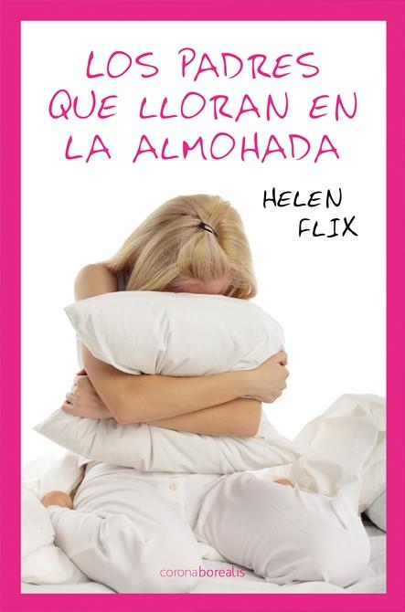 PADRES QUE LLORAN EN LA ALMOHADA, LOS | 9788492635368 | FLIX, HELEN | Galatea Llibres | Librería online de Reus, Tarragona | Comprar libros en catalán y castellano online