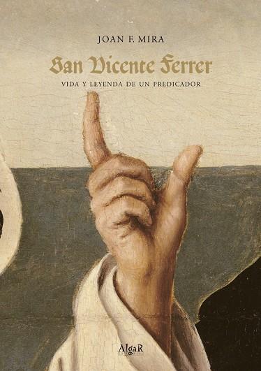 SAN VICENTE FERRER. VIDA Y LEYENDA DE UN PREDICADOR | 9788476607022 | MIRA, JOAN F. | Galatea Llibres | Librería online de Reus, Tarragona | Comprar libros en catalán y castellano online