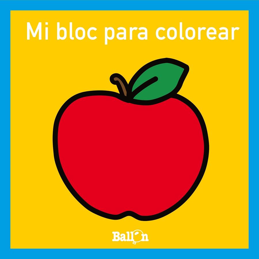 MI BLOC PARA COLOREAR - MANZANA | 9789403224749 | BALLON | Galatea Llibres | Llibreria online de Reus, Tarragona | Comprar llibres en català i castellà online