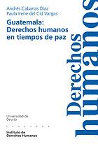 GUATEMALA: DERECHOS HUMANOS EN TIEMPOS DE PAZ | 9788474858945 | CABANAS DIAZ, ANDRES | Galatea Llibres | Llibreria online de Reus, Tarragona | Comprar llibres en català i castellà online