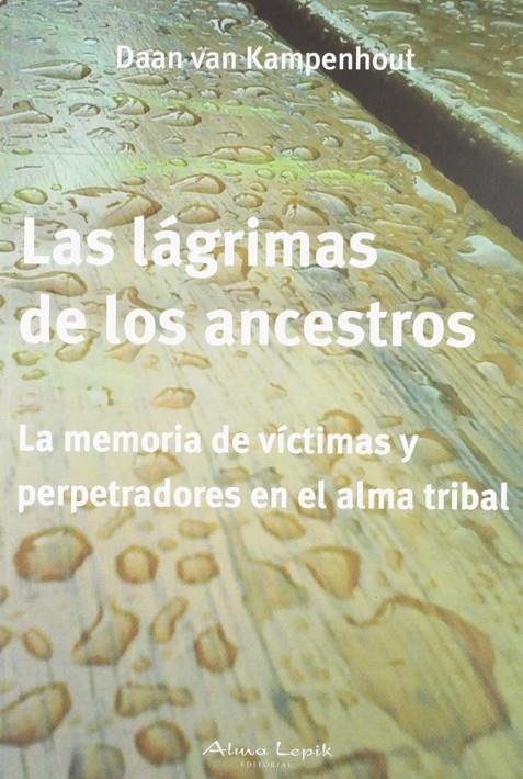 LAS LAGRIMAS DE LOS ANCESTROS | 9789872317461 | DAAN VAN KAMPENHOUT | Galatea Llibres | Llibreria online de Reus, Tarragona | Comprar llibres en català i castellà online