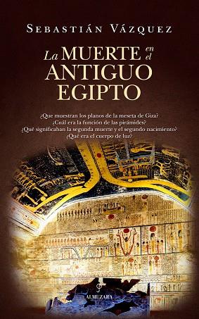 LA MUERTE EN EL ANTIGUO EGIPTO | 9788410524255 | VAZQUEZ, SEBASTIAN | Galatea Llibres | Llibreria online de Reus, Tarragona | Comprar llibres en català i castellà online