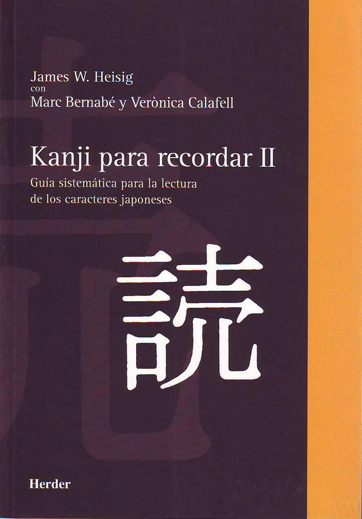 KANJI PARA RECORDAR II | 9788425423734 | HEISIG, JAMES W./BERNABÉ COSTA, MARC/CALAFELL CALLEJO, VERÒNICA | Galatea Llibres | Llibreria online de Reus, Tarragona | Comprar llibres en català i castellà online