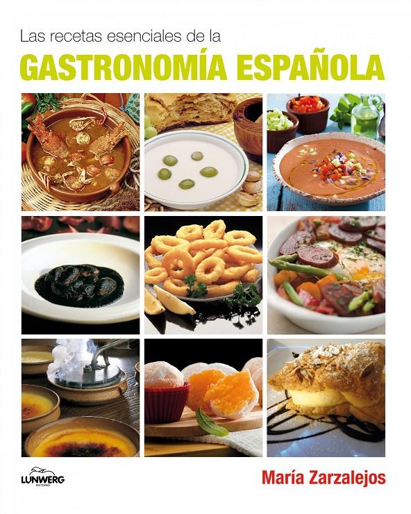 LAS RECETAS ESENCIALES DE LA GASTRONOMIA ESPAÑOLA | 9788497858465 | ZARZALEJOS, MARIA | Galatea Llibres | Llibreria online de Reus, Tarragona | Comprar llibres en català i castellà online