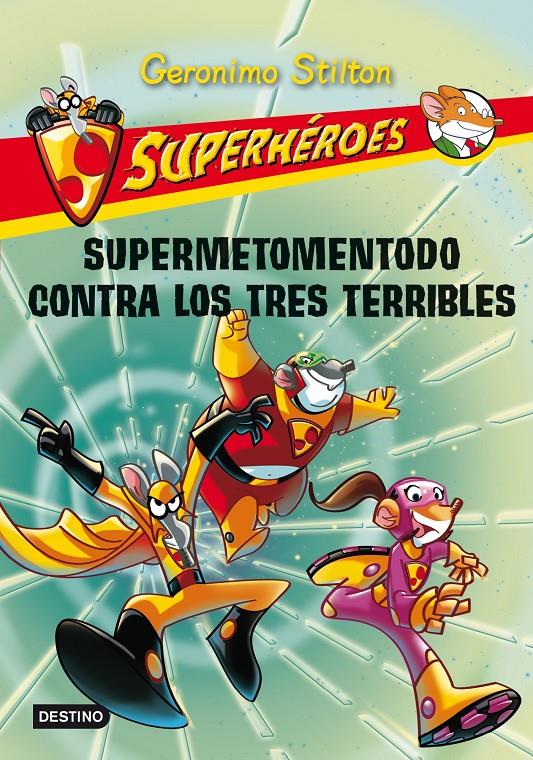 SUPERMETOMENTODO CONTRA LOS TRES TERRIBLES. SUPERHEROES STILTON | 9788408102298 | Galatea Llibres | Llibreria online de Reus, Tarragona | Comprar llibres en català i castellà online