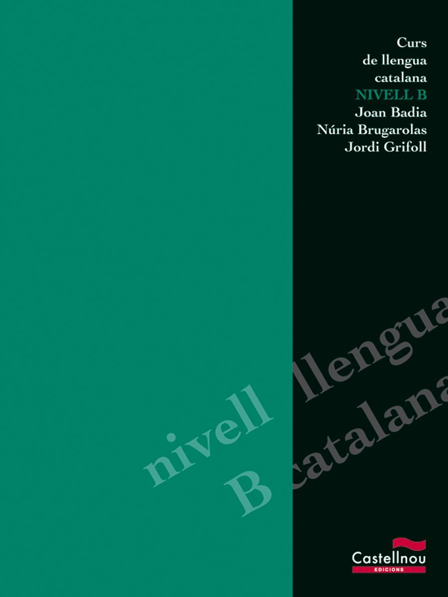 CURS DE LLENGUA CATALANA. NIVELL B | 9788482876177 | BADIA, JOAN | Galatea Llibres | Librería online de Reus, Tarragona | Comprar libros en catalán y castellano online