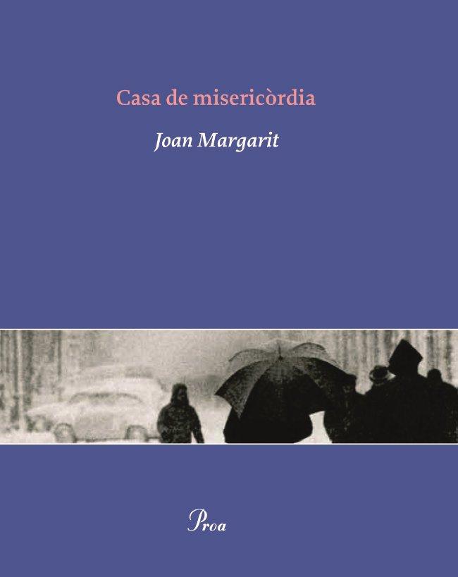 CASA DE MISERICORDIA | 9788484379348 | MARGARIT, JOAN | Galatea Llibres | Llibreria online de Reus, Tarragona | Comprar llibres en català i castellà online