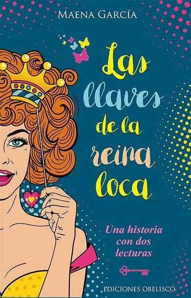 LAS LLAVES DE LA REINA LOCA | 9788491113409 | GARCIA, MAENA | Galatea Llibres | Llibreria online de Reus, Tarragona | Comprar llibres en català i castellà online