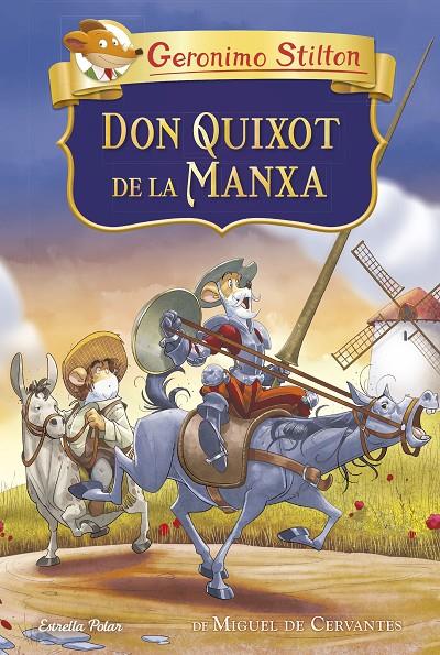 DON QUIXOT DE LA MANXA. STILTON | 9788413891415 | Galatea Llibres | Llibreria online de Reus, Tarragona | Comprar llibres en català i castellà online