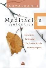 MEDITACIÓN AUTÉNTICA | 9788484451976 | ADYASHANTI | Galatea Llibres | Llibreria online de Reus, Tarragona | Comprar llibres en català i castellà online