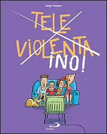 TELE VIOLENTA NO | 9788428528443 | TISSERON, SERGE | Galatea Llibres | Llibreria online de Reus, Tarragona | Comprar llibres en català i castellà online