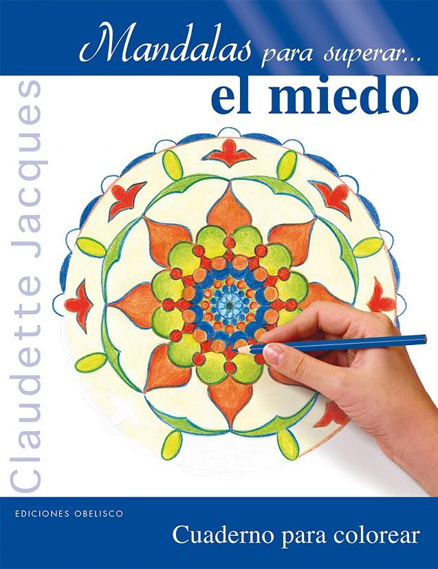 MANDALAS PARA SUPERAR EL MIEDO | 9788416192885 | JACQUES, CLAUDETTE | Galatea Llibres | Llibreria online de Reus, Tarragona | Comprar llibres en català i castellà online