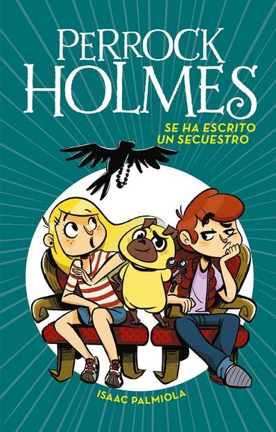 SE HA ESCRITO UN SECUESTRO (SERIE PERROCK HOLMES 7) | 9788490438916 | PALMIOLA, ISAAC | Galatea Llibres | Librería online de Reus, Tarragona | Comprar libros en catalán y castellano online