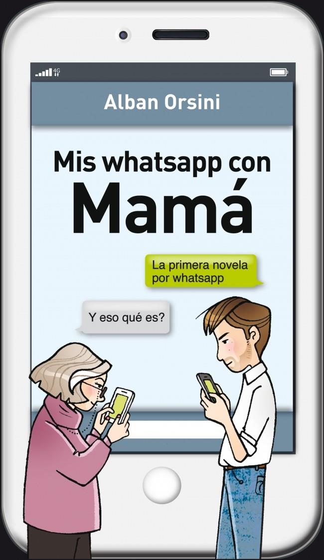 MIS WHATSAPP CON MAMÁ | 9788425352508 | ORSINI, ALBAN | Galatea Llibres | Llibreria online de Reus, Tarragona | Comprar llibres en català i castellà online