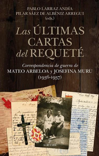 LAS ÚLTIMAS CARTAS DEL REQUETÉ | 9788410524569 | LARRAZ ANDÍA, PABLO/MARÍA PILAR SÁEZ DE ALBÉNIZ ARREGUI | Galatea Llibres | Llibreria online de Reus, Tarragona | Comprar llibres en català i castellà online