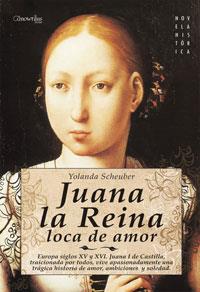 JUANA LA REINA : LOCA DE AMOR | 9788497633871 | SCHEUBER DE LOVAGLIO, YOLANDA | Galatea Llibres | Llibreria online de Reus, Tarragona | Comprar llibres en català i castellà online