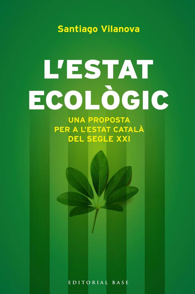 L'ESTAT ECOLOGIC | 9788415711155 | VILANOVA I TANE, SANTIAGO | Galatea Llibres | Librería online de Reus, Tarragona | Comprar libros en catalán y castellano online