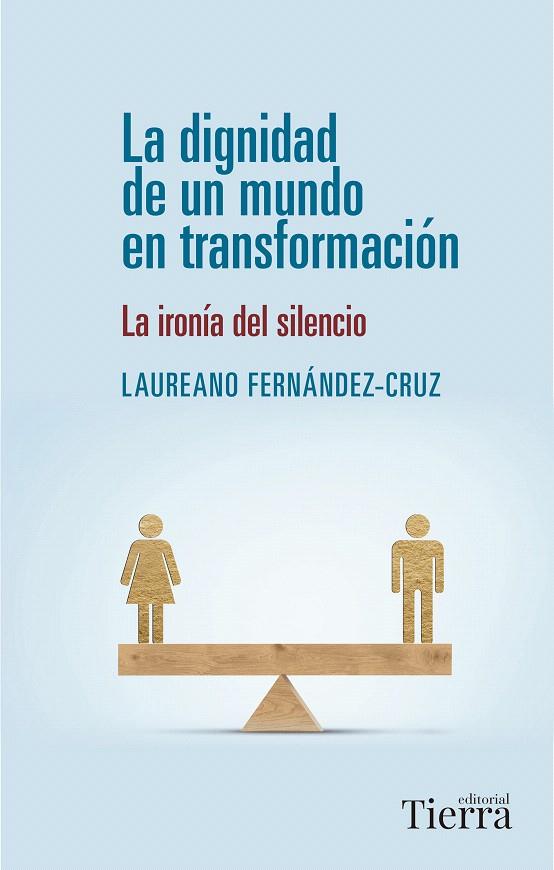 LA DIGNIDAD DE UN MUNDO EN TRANSFORMACIÓN | 9788418582943 | FERNÁNDEZ-CRUZ, LAUREANO | Galatea Llibres | Llibreria online de Reus, Tarragona | Comprar llibres en català i castellà online