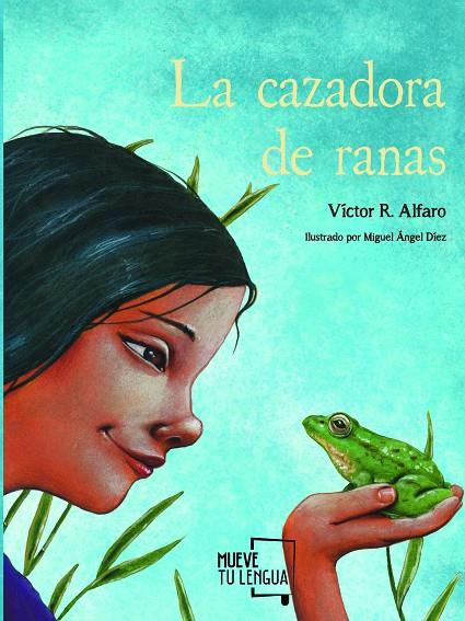 LA CAZADORA DE RANAS | 9788494746413 | ALFARO, VÍCTOR | Galatea Llibres | Llibreria online de Reus, Tarragona | Comprar llibres en català i castellà online