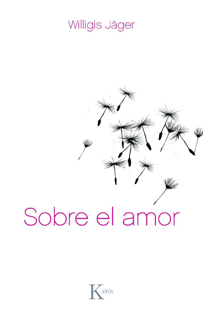 SOBRE EL AMOR | 9788472458987 | JÄGER, WILLIGIS | Galatea Llibres | Librería online de Reus, Tarragona | Comprar libros en catalán y castellano online